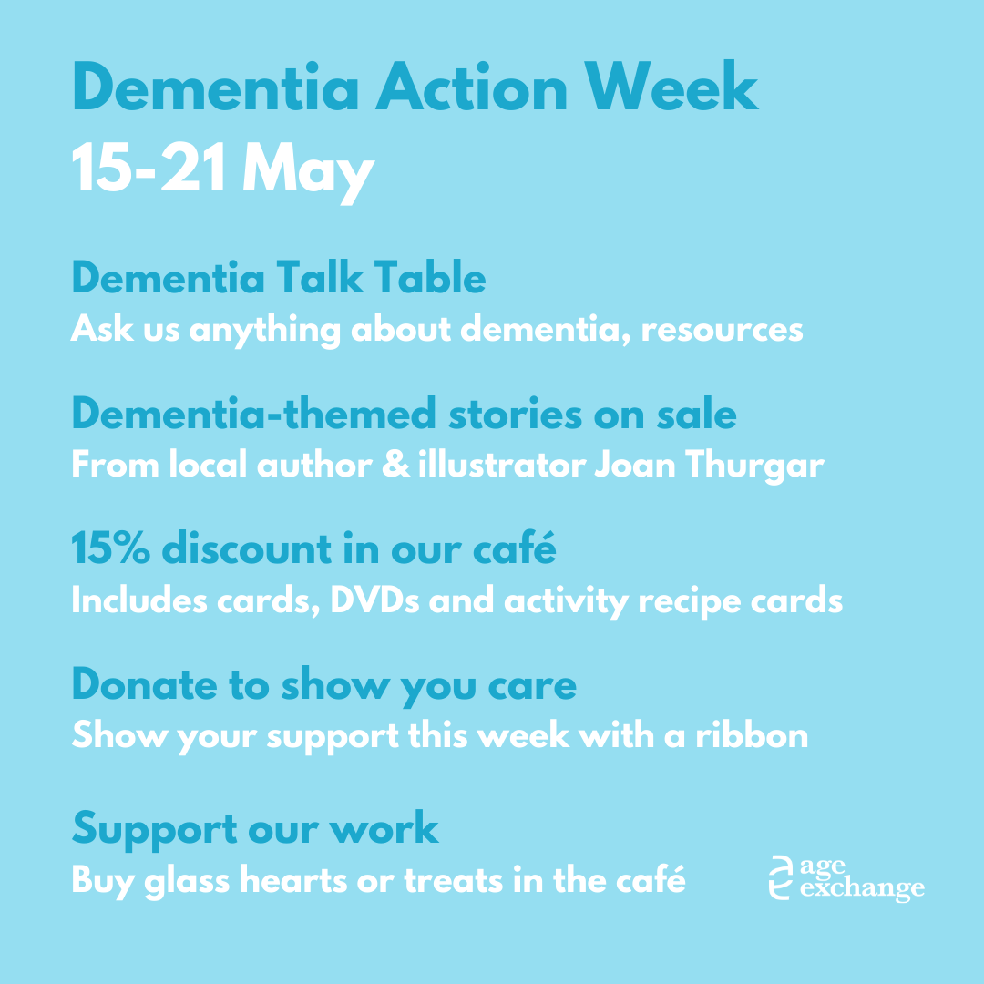 This year for Dementia Action Week, Age Exchange are committing to ...